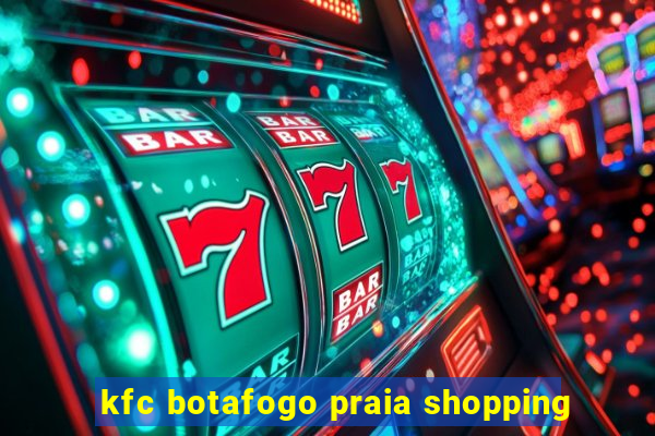 kfc botafogo praia shopping